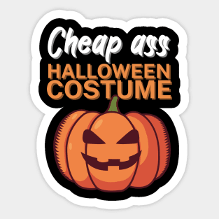 Cheap ass Halloween costume Sticker